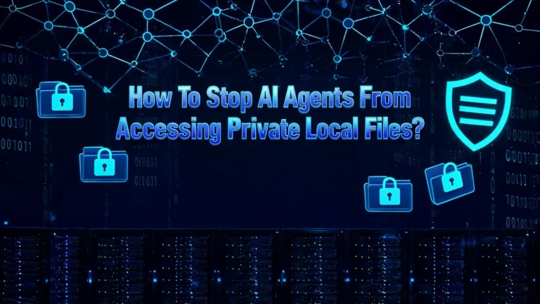 How To Stop AI Agents From Accessing Private Local Files?