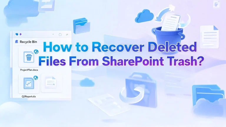 How to Recover Deleted Files From SharePoint Trash?